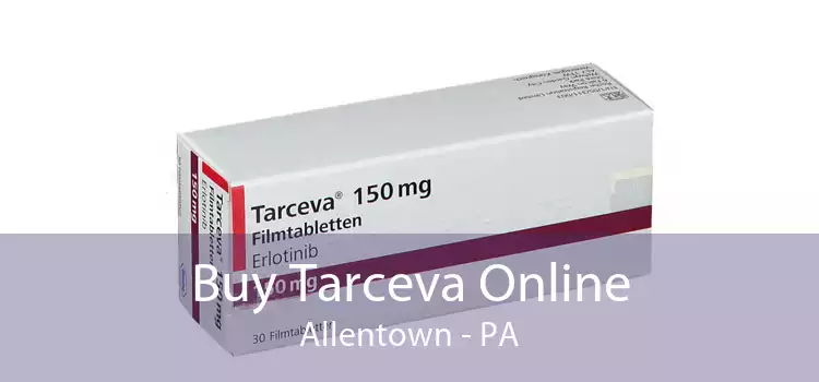 Buy Tarceva Online Allentown - PA