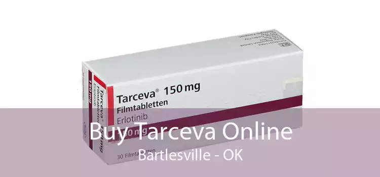 Buy Tarceva Online Bartlesville - OK