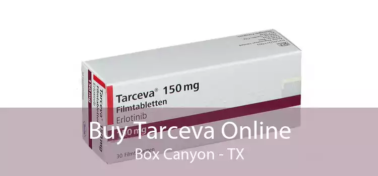 Buy Tarceva Online Box Canyon - TX