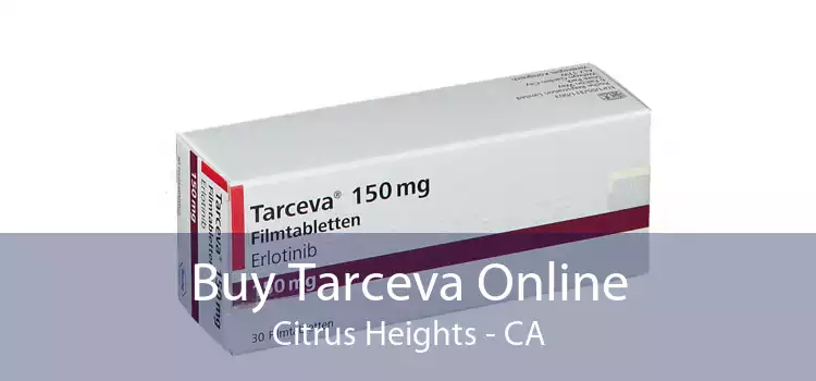 Buy Tarceva Online Citrus Heights - CA