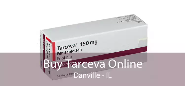 Buy Tarceva Online Danville - IL