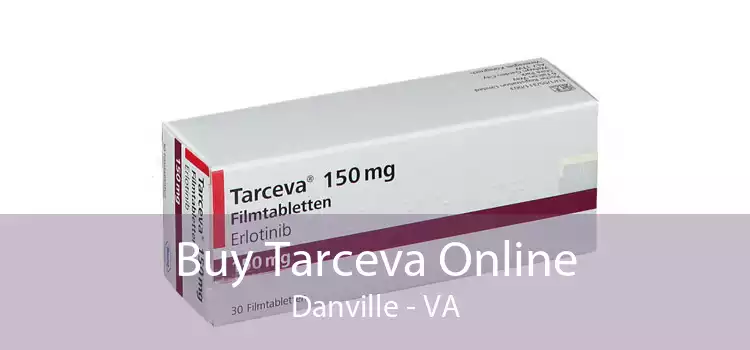 Buy Tarceva Online Danville - VA