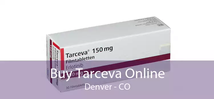 Buy Tarceva Online Denver - CO